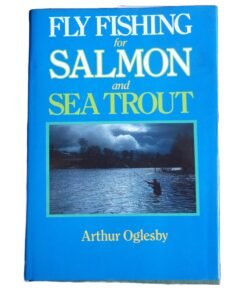 Fly Fishing for Salmon and Sea Trout